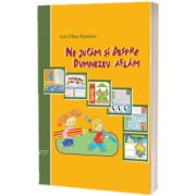 Ne jucam si despre Dumnezeu aflam