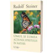Omul si lumea. Actiunea spiritului in natura