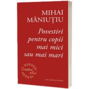 Povestiri pentru copii mai mici sau mai mari