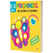 Prichindel. Ne jucam cu culorile. Carte de activitati cu autocolante (2-3 ani)