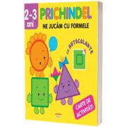 Prichindel. Ne jucam cu formele. Carte de activitati cu autocolante (2-3 ani)