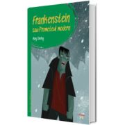 Prima mea biblioteca. Frankenstein sau Prometeul modern