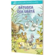 Primele mele povesti clasice. Ratusca cea urata