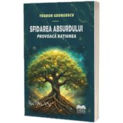 Sfidarea absurdului. Provoaca ratiunea