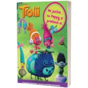 Trolii. Ne jucam cu Poppy si prietenii ei