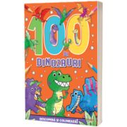 100 de dinozauri. Descopera si coloreaza!