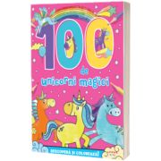 100 de unicorni magici. Descopera si coloreaza!