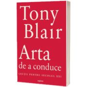 Arta de a conduce. Lectii pentru secolul XXI