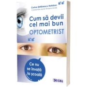 Cum sa devii cel mai bun optometrist