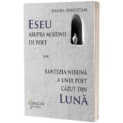 Eseu asupra misiunii de poet sau Fantezia nebuna a unui poet cazut din luna