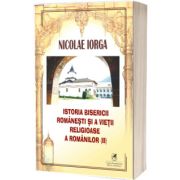 Istoria Bisericii romanesti si a vietii religioase a romanilor vol.2
