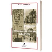 Primul pas catre Istorie (iulie 1972)