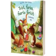 Trist, fericit, foarte furios