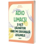 Adio limacsi si alti daunatori care imi devoreaza legumele