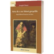 Arta de a ne folosi greselile. Dupa Sfantul Francisc de Sales