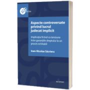 Aspecte controversate privind lucrul judecat implicit