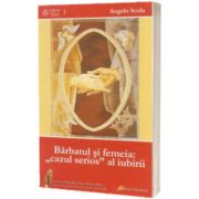 Barbatul si femeia: cazul serios al iubirii