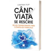 Cand viata se rescrie. Relatii transformate prin constelatii familiale