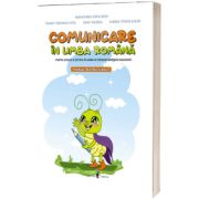 Comunicare in limba romana, clasa I. Manual pentru scolile si sectiile in limba de predare materna maghiara