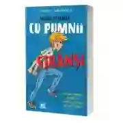 Cu pumnii stransi