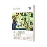 De la credinta la scopul creatiei lui Dumnezeu