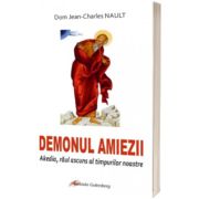 Demonul amiezii. Akedia, raul ascuns al timpurilor noastre