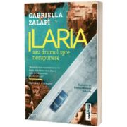 Ilaria sau drumul spre nesupunere