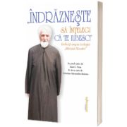 Indrazneste sa intelegi ca te iubesc!: reflectii asupra teologiei Sfantului Filocaliei