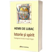 Istorie si spirit. Intelegerea Scripturii dupa Origen