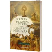 Rugaciuni, promisiuni, si devotiuni pentru sufletele din Purgatoriu