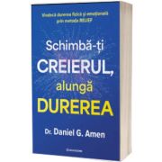 Schimba-ti creierul, alunga durerea