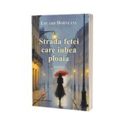 Strada fetei care iubea ploaia