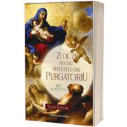 Zi de zi pentru sufletele din Purgatoriu. 365 de reflectii