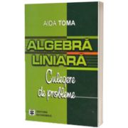 Algebra liniara: culegere de probleme