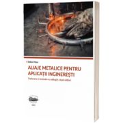 Aliaje metalice pentru aplicatii ingineresti