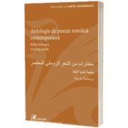 Antologie de poezie romana contemporana. Editie bilingva romana-araba