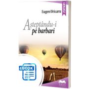 Asteptandu - i pe barbari