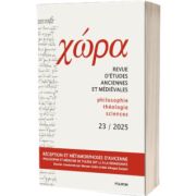 Chora. Revista de studii antice si medievale. Nr. 23/2025