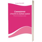 Cunoasterea si fluxurile de constiinta cuantica