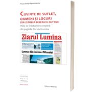 Cuvinte de suflet, oameni si locuri din istoria bisericii oltene