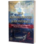 De la Alexandru Ioan Cuza la Ion Antonescu