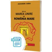 De la Marea Unire la Romania Mare