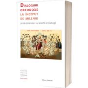 Dialoguri ortodoxe la inceput de mileniu