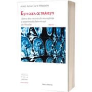 Esti ceea ce traiesti