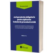Jurisprudenta obligatorie pentru aplicarea Codului de procedura civila. Actualizata 10 martie 2026