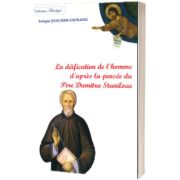 La deification de l homme d apres la pensee du Pere Dumitru Staniloae