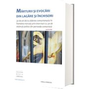 Marturii si evocari din lagare si inchisori
