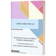 Matematica. Bacalaureat - filiera tehnologica