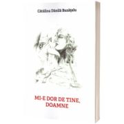 Mi-e dor de tine, Doamne