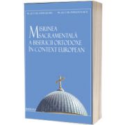 Misiunea sacramentala a Bisericii Ortodoxe in context european